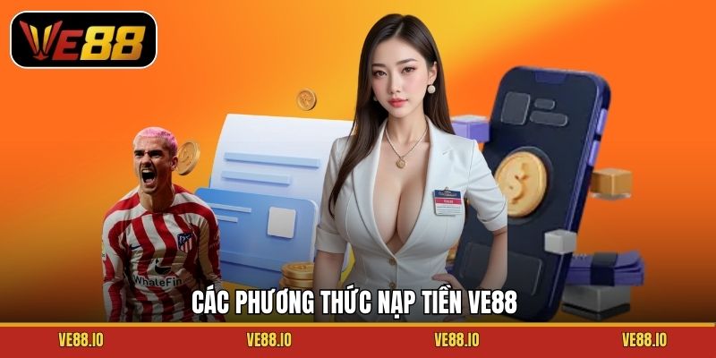Các phương thức nạp tiền Ve88