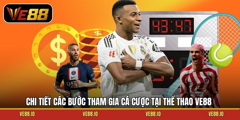 Chi tiết các bước tham gia cá cược tại thể thao Ve88