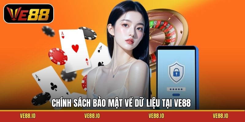 Chính sách bảo mật về dữ liệu tại Ve88