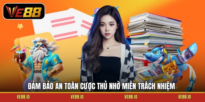 Đảm bảo an toàn cược thủ nhờ miễn trách nhiệm