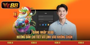 Đăng Nhập Ve88 - Hướng Dẫn Chi Tiết Và Link Vào Không Chặn