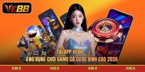 Tải App Ve88 - Ứng Dụng Chơi Game Cá Cược Đỉnh Cao 2026