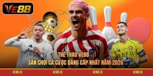Thể Thao Ve88 - Sân Chơi Cá Cược Đẳng Cấp Nhất Năm 2026
